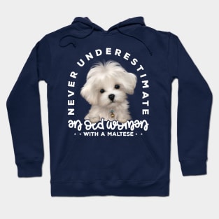 Never Underestimate an Old Woman with a Maltese v1 Hoodie